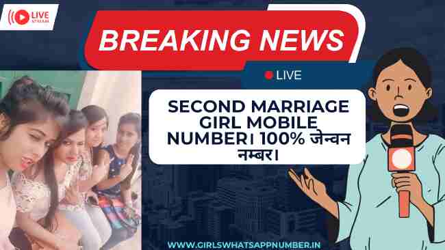 Second-marriage-girl-whatsapp-number